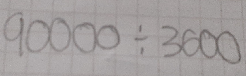 Solved: 90000/ 3600 [Math]