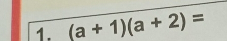 (a+1)(a+2)=