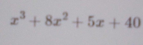 x^3+8x^2+5x+40