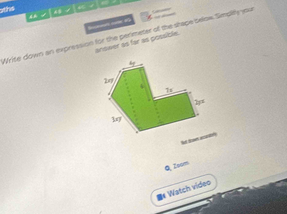 whe 
4 
Spners cnte 45 
Write down an expression for the perimeter of the shape below Simplify your 
anower as far as possible. 
Q Zoom 
Watch video