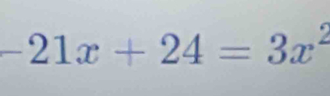 -21x+24=3x^2