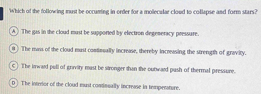 Solved: Which of the following must be occurring in order for a ...