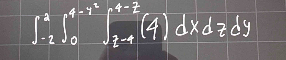 ∈t _(-2)^2∈t _0^((4-4^2))∈t _(z-4)^(4-z)(4)dxdzdy