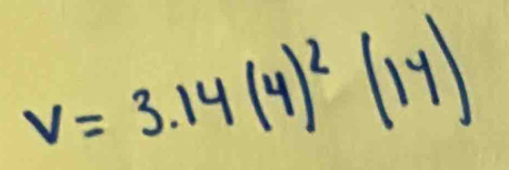 V=3.14(4)^2(14)