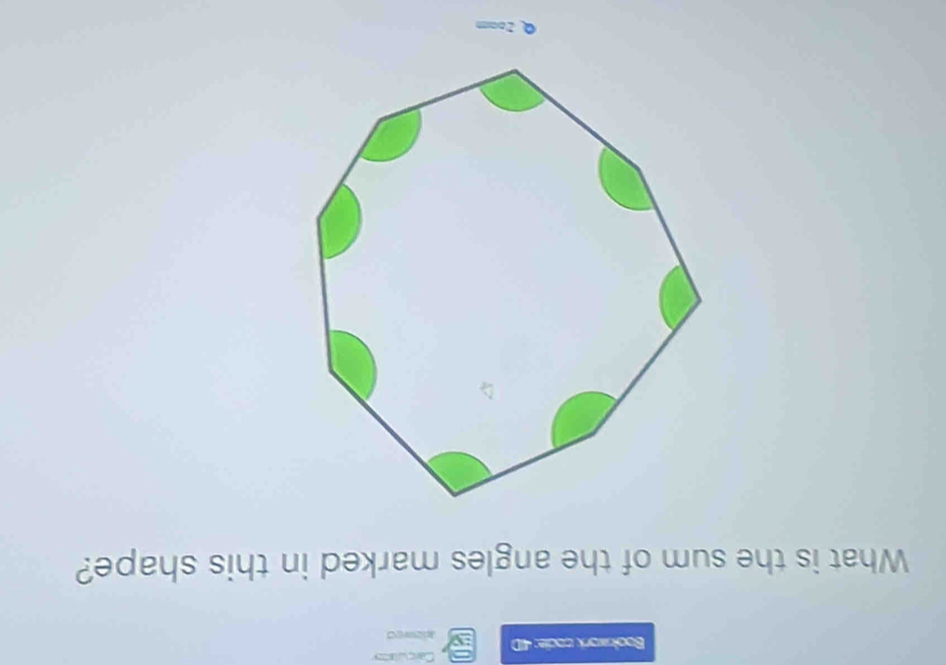 Carcwistrr 
Bookwark oodle: 4D Alewed 
What is the sum of the angles marked in this shape?