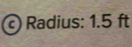 ) Radius: 1.5 ft