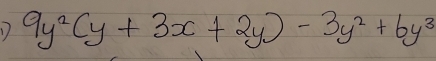 9y^2(y+3x+2y)-3y^2+6y^3