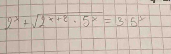 2^x+sqrt(2^(x+2)· 5^x)=3· 5^x