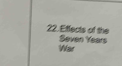 Effects of the 
Seven Years 
War