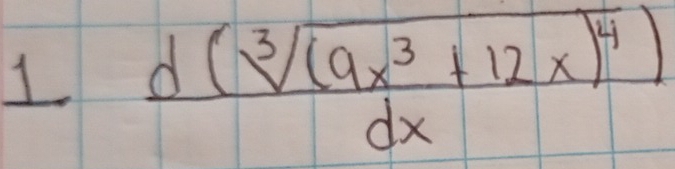 frac 1dx^3sqrt((9x^3+12x)^4))dx