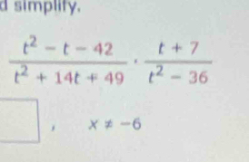 simplity.
x!= -6