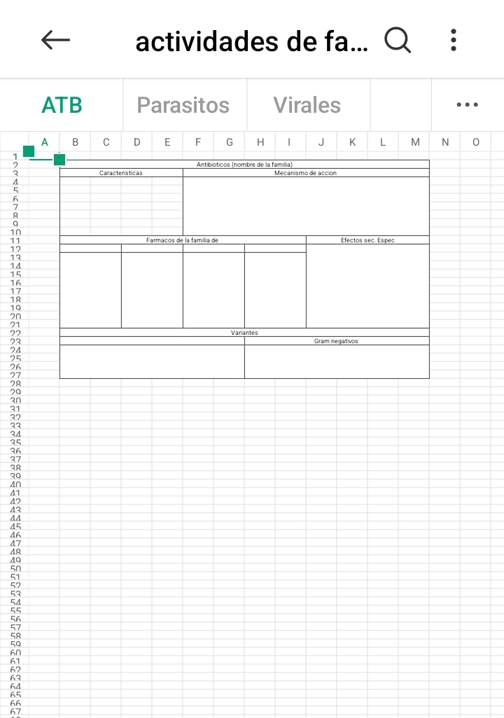 actividades de fa... 
ATB Parasitos Virales 
.
A B C D E F G H 1 J K L M N 0
1
7
3
A
5
R
a
10
11
17
12
14
15
16
17
18
19
20
21
77
73
74
75
76
77
78
79
20
31
32
23
25
26
37
38
39
An
41
47
44
45
Δ6
47
AQ
50
51
52
53
54
55
58
59
60
61
67
63
64
65
66
67