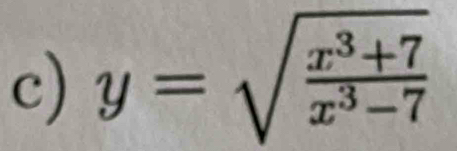 y=sqrt(frac x^3+7)x^3-7