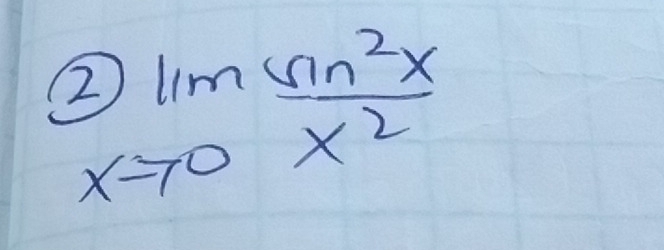 2)limlimits _xto 0 sin^2x/x^2 