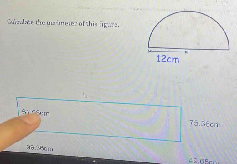 Calculate the perimeter of this figure.
61 68cm 75.36cm
99.36cm
49.68cm