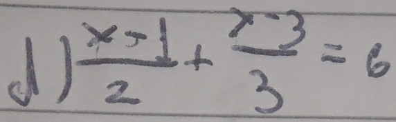  (x+1)/2 + (x-3)/3 =6