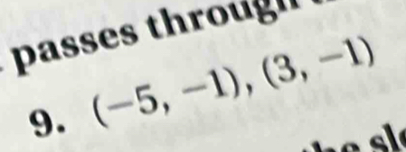 passes throug 
9. (-5,-1),(3,-1)