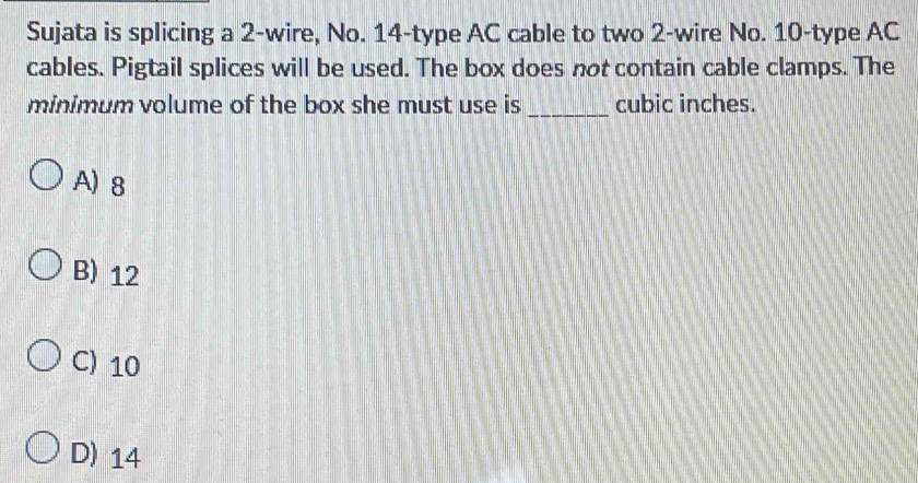Solved: Sujata is splicing a 2 -wire, No. 14 -type AC cable to two 2 ...