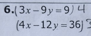 (3x-9y=9
(4x-12y=36)