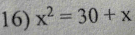 x^2=30+x