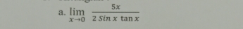 limlimits _xto 0 5x/2sin xtan x 