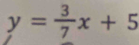 y= 3/7 x+5