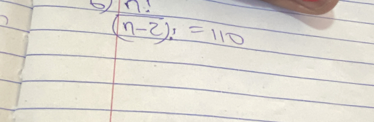 n!
(n-2)!=110