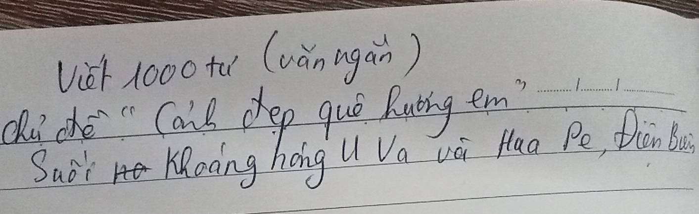 vich 1000 tá (vǎnngàn) 
chi che " Cail dep guo Ruing em^3........... 
Suci Khoding hong " Va vái Haa Pe Dion Bo