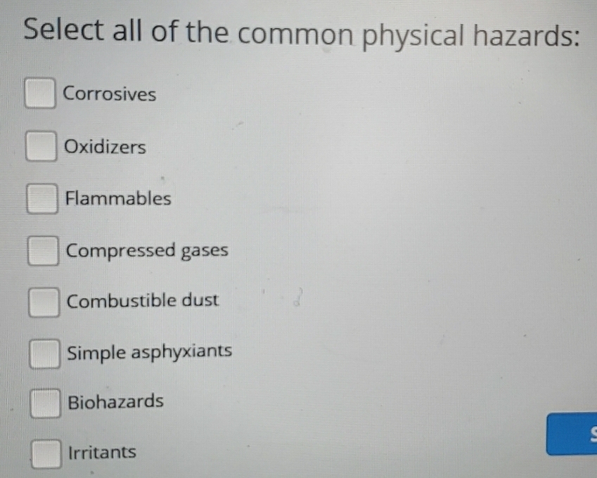 Solved: Select all of the common physical hazards: Corrosives Oxidizers ...
