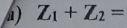 Z_1+Z_2=