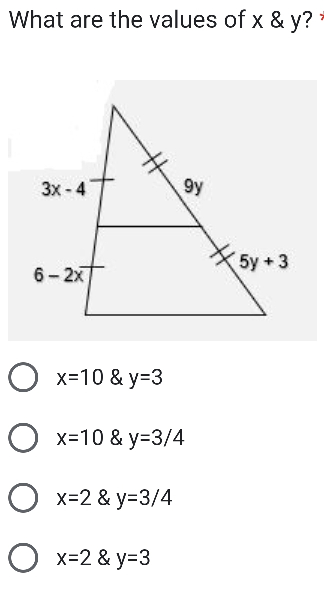 What are the values of x & y?
x=10 & y=3
x=10 & y=3/4
x=2 & y=3/4
x=2 y=3