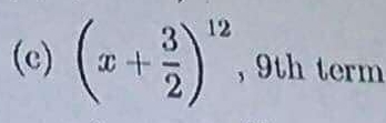 (x+ 3/2 )^12 , 9th term