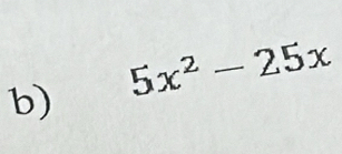 5x^2-25x
b)