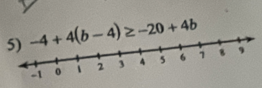 -4+4(b-4)≥ -20+4b