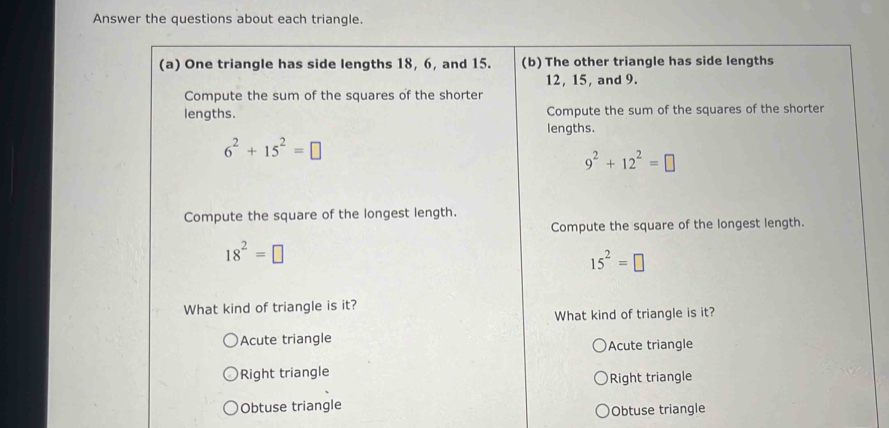 Answer the questions about each triangle.
Obtuse tria Obtuse triangle