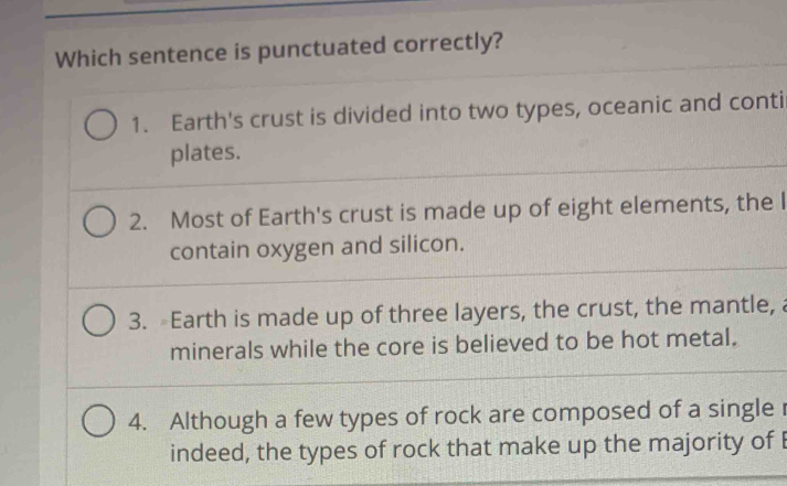 Solved: Which sentence is punctuated correctly? 1. Earth's crust is ...