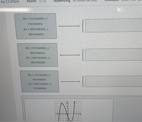 by 11:59pm Points 17.5
As x increases, y
increases;
as x decreases, y
decreases.
As x increases, y
decreases;
as x decreases, y
decreases
As x increases, y
increases;
as x decreases, y
increases.
-