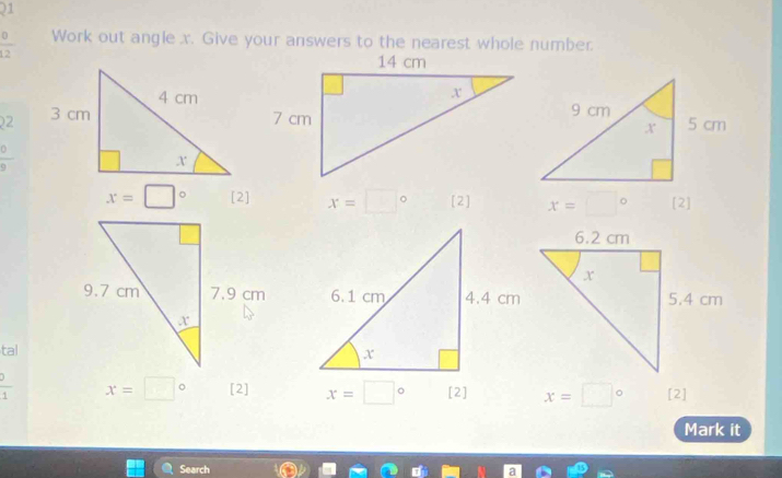 21
frac 2 Work out angle x. Give your answers to the nearest whole number.
2
frac 9
x=□° [2] x=□° [2] x=□° [2]

tal
)
overline 1 x=□° [2] x=□° [2] x=□° [2]
Mark it
Search