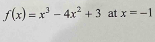 f(x)=x^3-4x^2+3 at x=-1