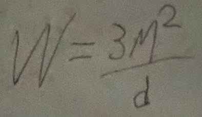 W= 3M^2/d 