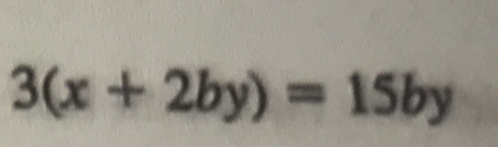 3(x+2by)=15by