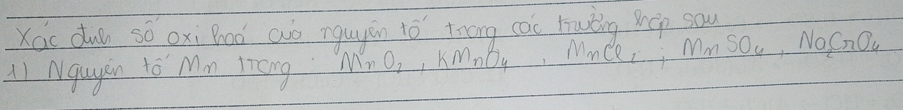 Xáu duà sóoxi hoǒ ao rquyán tó trong cai truing hep sou 
11 Nauyàn to Mon Trong MnO_2, KMnO_4 MnCl_2; MnSO_4, Na_2CrO_4