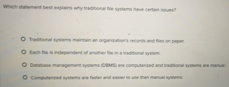 Solved: Which statement best explains why traditional file systems have ...