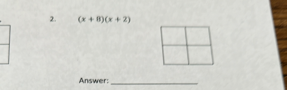 (x+8)(x+2)
Answer:_