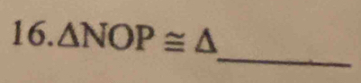 △ NOP≌ △
_