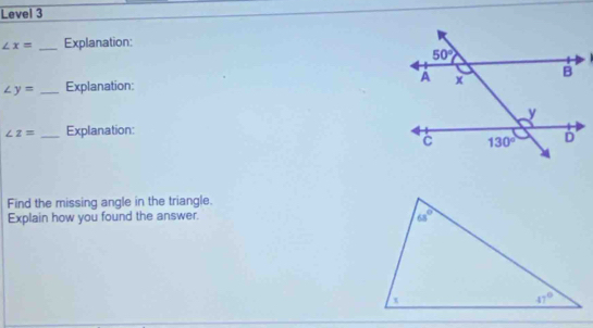 Level 3
∠ x= _Explanation:

∠ y= _Explanation:
∠ z= _Explanation:
Find the missing angle in the triangle.
Explain how you found the answer.