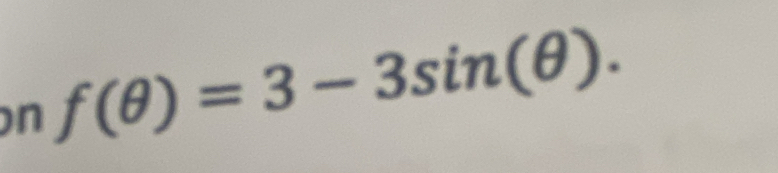 on f(θ )=3-3sin (θ ).