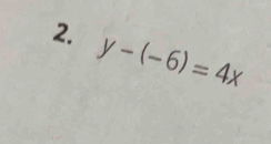 y-(-6)=4x