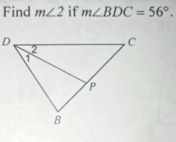 Find m∠ 2 if m∠ BDC=56°.