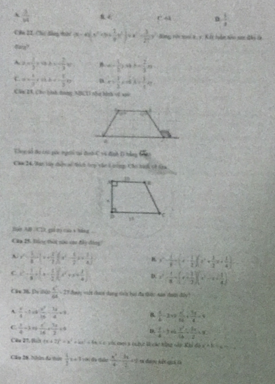  3/14 

C=4
0  3/3 
Cân 21, Chi dàn tộ (x-a)(x^2+bx+frac 29x)  3/27 y^2 đông với xua à y. Kết huấn nó xực đâu tà
A a= 1/2 v(t= 2/3 v B. a= 1/2 2· sin B= 2/3 a
C. a= 1/3 sin b+ 1/3 b a x+ 1/2 x= 3/4 x
Chu B8, Cho tình tung ABCU nộg hành vt xớ
Tông sổ đo các gực ngườii t đah C và định D trổng C5
Căm 24. Bạt toy được si tích tợp vào 6 tộng Chi tính tở ta
Bin AB C guà mì cuo x háng
Câp 25. Bông thứt nou vou đy dóng
A x^2- 5/8 x+ 2/2 (x^2- 4/3 x- 3/4 )
y^2- 1/8 =(x- 1/2 )(x^2+ 1/2 x+ 1/4 )
C ≥ - 1/81 x- 1/2  x^2+x+ 1/4 
D. x^2- 1/4 =(x+ 1/2 )(x^2-x+ 1/4 )
Cáu 36. Dy 1800 frac 4-2764=27 đan vật dưn dụng tih bai đã thức sao đưài đấy ?
A.  x/4 -1= x^2/16 - 1x/4 +3
8.  x/4 -2xy x^2/16 + 3x/4 =9
C.  3/4 -3x) x/16 + 3x/2 +9
D.  3/4 * 9=frac 3x^2* 43.frac 16·  4x/2 · 9
Câu 27, Bịt (x+2)^2=x^2+kx^2+6x = c với mọi 3 tuộợc l các từng sáy Khi đó x^2+k
Câu 28. Nân đa thức  4/2 x+3 với đa dễc  x^2/4 - 3x/2 +2 t dưượe lost quố l